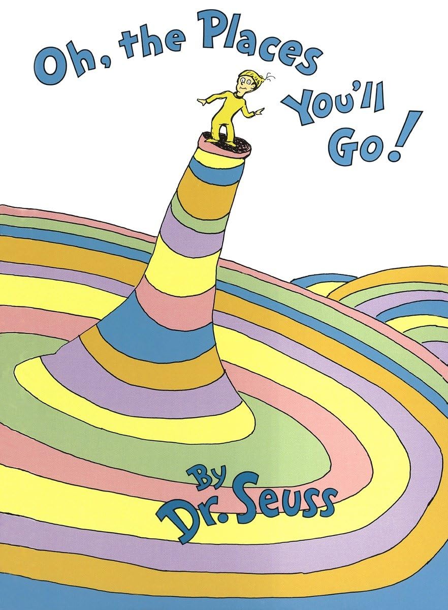 Oh, the Places You’ll Go!